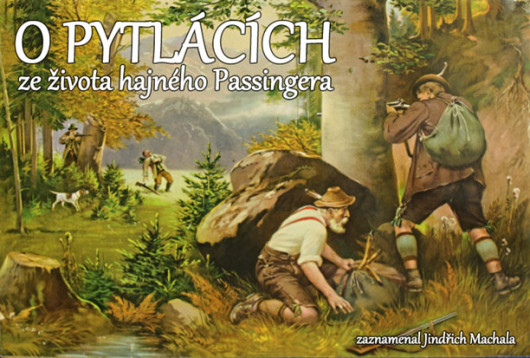 Ze života hajného Passingera od Jindřicha Machaly